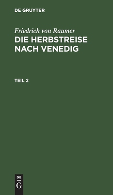 【预订】RAUMER: DIE HERBSTREISE NACH VENEDIG RHVN T.2 9783111058429