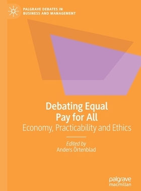 【预订】Debating Equal Pay for All: Economy, Practicability and Ethics 9783030535773
