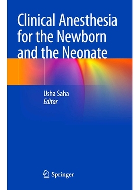 预订 Clinical Anesthesia for the Newborn and the Neonate 新生儿与婴儿临床麻醉学: 9789811954603