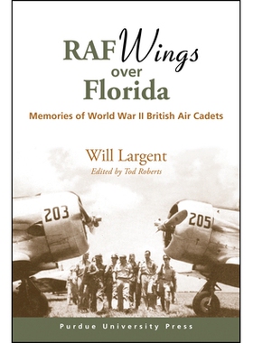 预订 RAF Wings over Florida: Memories of World War II British Air Cadets 英国皇家空军飞越佛罗里达：二战英国空军学员回忆: