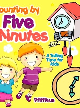 预订 Counting by Five Minutes - A Telling Time for Kids: 9781683776567