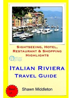 预订 Italian Riviera Travel Guide: Sightseeing, Hotel, Restaurant & Shopping Highlights: 9781508843993