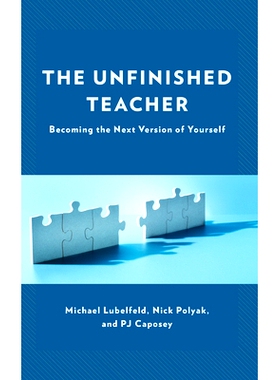 预订 The Unfinished Teacher: Becoming the Next Version of Yourself 未完成的老师：成为你自己的下一个版本: 9781475873160