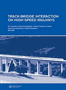 【预订】Track-Bridge Interaction on High-Speed Railways
