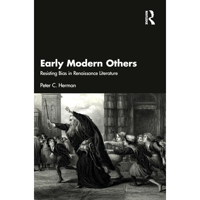 预订 Early Modern Others: Resisting Bias in Renaissance Literature 近代早期其他：抵制文艺复兴文学中的偏见: 9781032293660