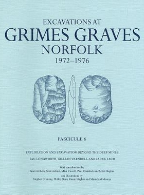 预订 Excavations at Grimes Graves, Norfolk, 1972-1976: Fascicule 6, Exploration and Excavation Beyond the Deep Mines: 97