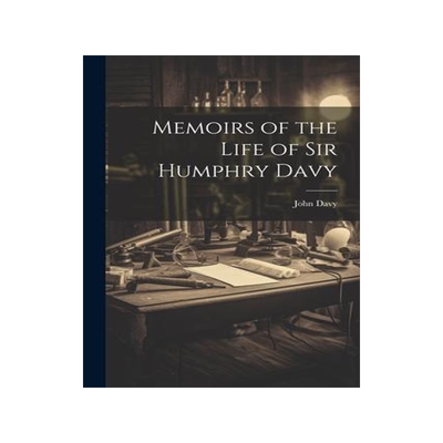 [预订]Memoirs of the Life of Sir Humphry Davy 9781021722959