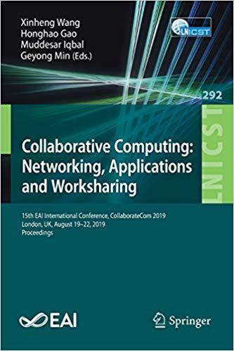 【预售】Collaborative Computing: Networking, Applications and Worksharing: 15th Eai International Conference, Coll...