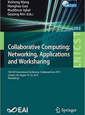【预售】Collaborative Computing: Networking, Applications and Worksharing: 15th Eai International Conference, Coll...