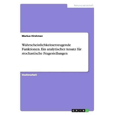 预订 Wahrscheinlichkeitserzeugende Funktionen. Ein Analytischer Ansatz Fur Stochastische Fragestellungen: 9783656837329