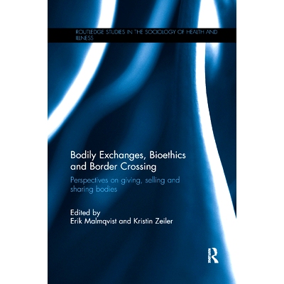 预订 Bodily Exchanges, Bioethics and Border Crossing: Perspectives on Giving, Selling and Sharing Bodies: 9780367341473
