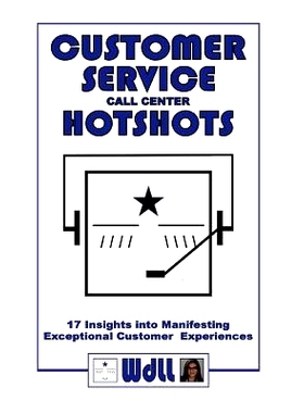 预订 CUSTOMER SERVICE call center HOTSHOTS: 17 Insights into Manifesting Exceptional Customer Experiences: 9780999183106