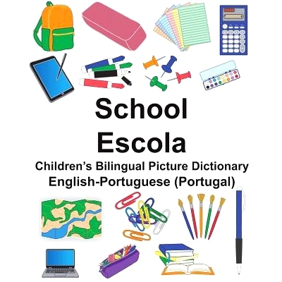 预订 English-Portuguese (Portugal) School/Escola Children’s Bilingual Picture Dictionary: 9781721958993