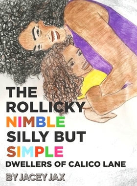 预订 The Rollicky Nimble Silly But Simple Dwellers of Calico Lane: 9798987430903