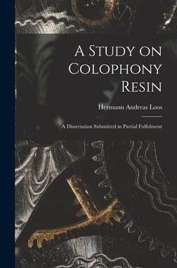 [预订]A Study on Colophony Resin: A Dissertation Submitted in Partial Fulfulment 9781017079265