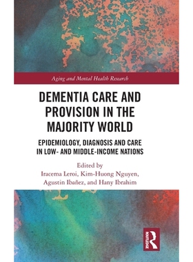 预订 Dementia Care and Provision in the Majority World: Epidemiology, Diagnosis and Care in Low- and Middle-income Natio