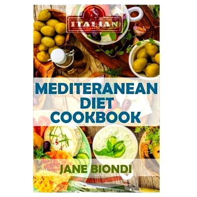 预订 Mediterranean Diet Cookbook: Italian Cookbook, Mediterranean Cookbook, Mediterranean Diet for Beginners, Mediterran