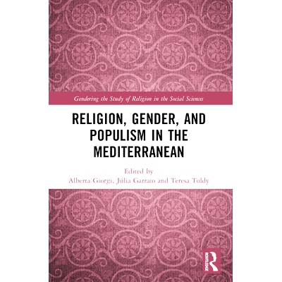 预订 Religion, Gender, and Populism in the Mediterranean 地中海地区的宗教、性别与民粹主义: 9781032292892