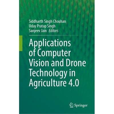 预订 Applications of Computer Vision and Drone Technology in Agriculture 4.0 农业4.0的计算机视觉与无人机技术应用 9789819