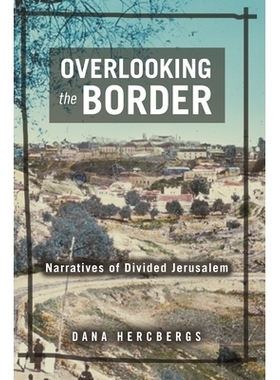 预订 Overlooking the Border: Narratives of a Divided Jerusalem: 9780814341087