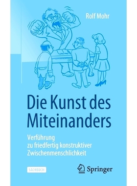 预订 Die Kunst des Miteinanders: Verführung zu friedfertig konstruktiver Zwischenmenschlichkeit: 9783658333096