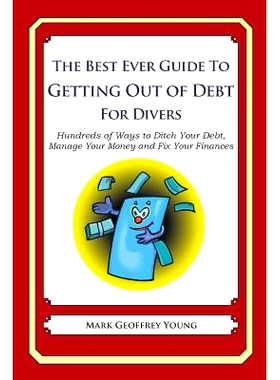 预订 The Best Ever Guide to Getting Out of Debt for Divers: Hundreds of Ways to Ditch Your Debt, Manage Your Money and F