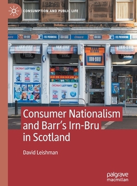【预订】Consumer Nationalism and Barr’s Irn-Bru in Scotland 9783030533847