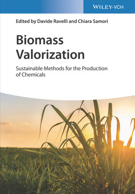 【预订】Biomass Valorization - Sustainable Methods For The Production Of Chemicals 9783527347179