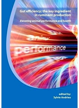 预订 Gut efficiency; the key ingredient in ruminant production: Elevating animal performance and health 肠道效率；反刍动