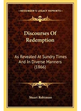 预订 Discourses Of Redemption: As Revealed At Sundry Times And In Diverse Manners (1866): 9781167021787