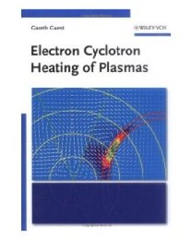 【预订】Electron Cyclotron Heating Of Plasmas
