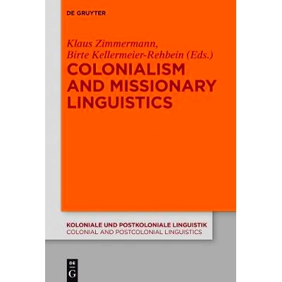 预订 Colonialism and Missionary Linguistics: 9783110360486