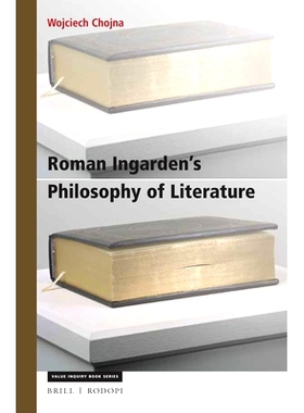 预订 Roman Ingarden’s Philosophy of Literature: A Phenomenological Account Roman Ingarden的文学哲学：现象学叙述: 978900