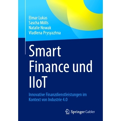 预订 Smart Finance Und Iiot: Innovative Finanzdienstleistungen Im Kontext Von Industrie 4.0: 9783658454791
