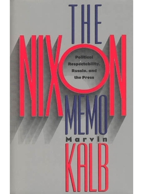 预订 The Nixon Memo: Political Respectability, Russia, and the Press 尼克松备忘录:政治尊严与俄罗斯新闻界: 9780226422992
