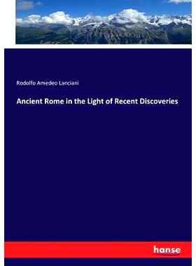 预订 Ancient Rome in the Light of Recent Discoveries: 9783744764537