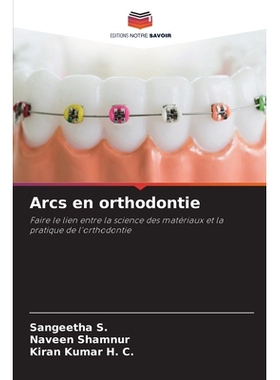 预订 Arcs en orthodontie: Faire le lien entre la science des matériaux et la pratique de l’orthodontie. DE: 9786209243