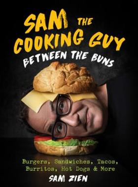 [预订]Sam the Cooking Guy: Between the Buns: Burgers, Sandwiches, Tacos, Burritos, Hot Dogs & More 9781682686881