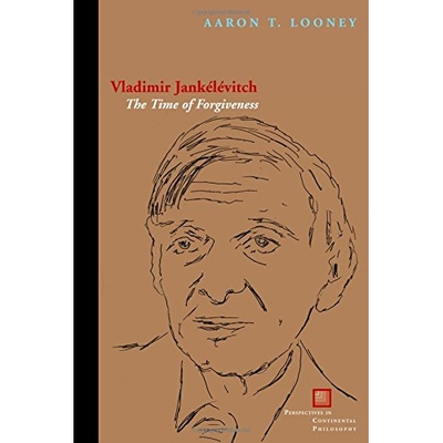 预订 Vladimir Jankelevitch: The Time of Forgiveness Vladimir Jankelevitch：原谅的次数: 9780823262960