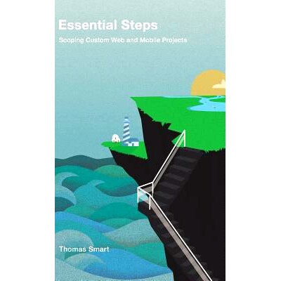 预订 Essential Steps: Scoping Custom Web and Mobile Projects: 9781543741827