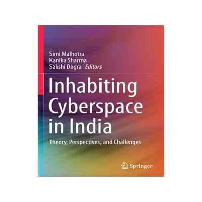 [预订]Inhabiting Cyberspace in India: Theory, Perspectives, and Challenges 9789811599361