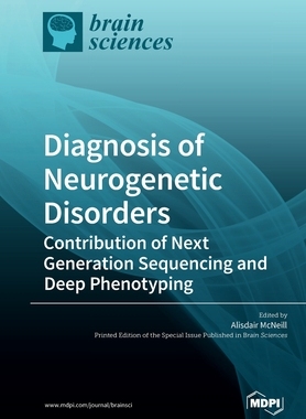 【预订】Diagnosis of Neurogenetic Disorders: Contribution of Next Generation Sequencing and Deep Phenotyping