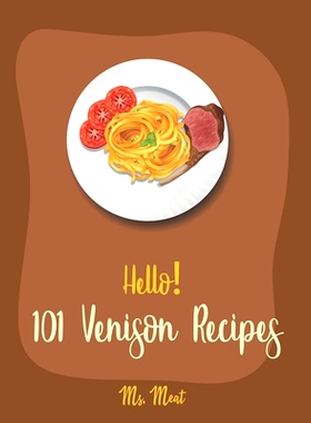 预订 Hello! 101 Venison Recipes: Best Venison Cookbook Ever For Beginners [Book 1]: 9781710270938