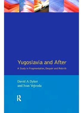 预订 Yugoslavia and After: A Study in Fragmentation, Despair and Rebirth: 9781138162501