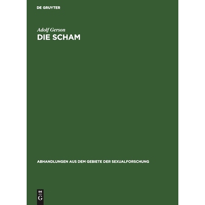 预订 Die Scham: Beiträge zur Physiologie, zur Psychologie und zur Soziologie des Schamgefühls: 9783111050157
