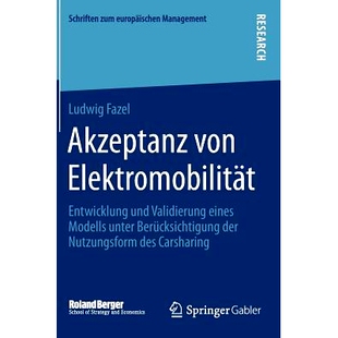 预订 Akzeptanz von Elektromobilität: Entwicklung und Validierung eines Modells unter Berücksichtigung der Nutzungsform