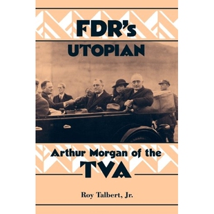 预订 FDR’s Utopian: Arthur Morgan of the TVA: 9781604735420