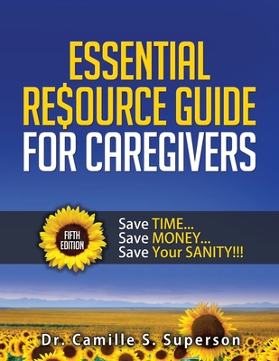 【预订】Essential Resource Guide for Caregivers: Save TIME... Save MONEY... Save Your SANITY!!!