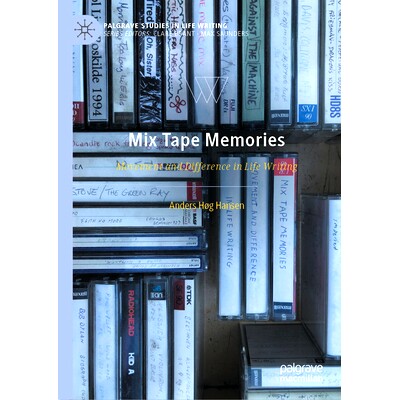 预订 Mix Tape Memories: Movement and Difference in Life Writing 混合磁带存储器：生活写作中的运动与差异: 9783031404627