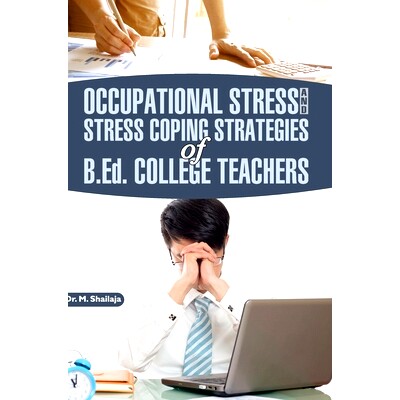 预订 Occupational Stress and Stress Coping Strategies of B.Ed. College Teachers: 9789350568675